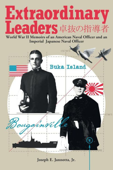 Extraordinary Leaders: World War II Memoirs of an American Naval Officer and an Imperial Japanese Naval Officer