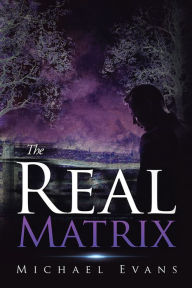 Title: The Real Matrix, Author: Michael Evans