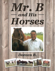 Title: Mr. B and His Horses, Author: Doreen B