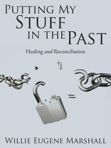 Putting My Stuff the Past: Healing and Reconciliation