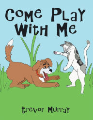 Title: Come Play with Me, Author: Trevor Murray