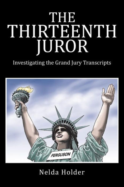 the THIRTEENTH JUROR: Investigating Grand Jury Transcripts
