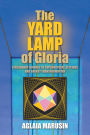 The Yard Lamp of Gloria: A Visionary Journey of Supernatural Settings and Energy Transformation