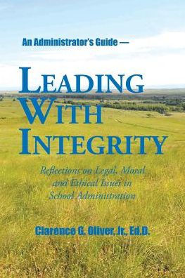 Leading with Integrity: Reflections on Legal, Moral and Ethical Issues School Administration