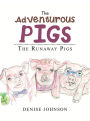 The Adventurous Pigs: The Runaway Pigs