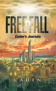 Title: Free Fall: Caden'S Journals, Author: Caden