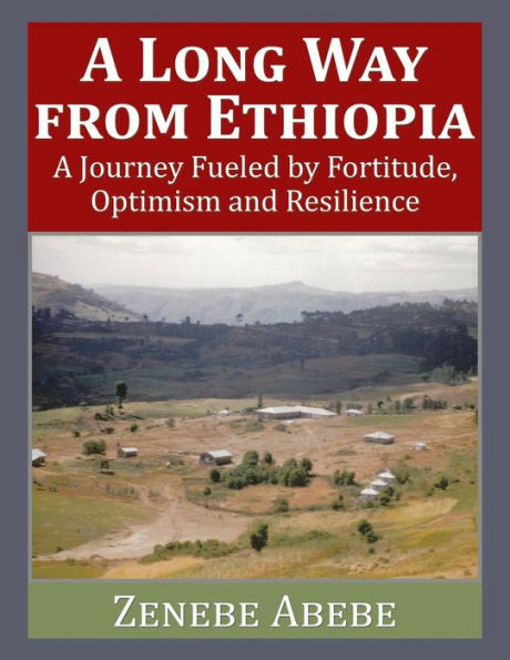 A Long Way from Ethiopia: Journey Fueled by Fortitude, Optimism and Resilience