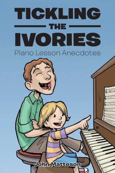 Tickling the Ivories: Piano Lesson Anecdotes