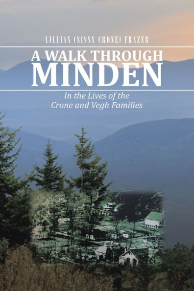A Walk Through Minden: In the Lives of the Crone and Vegh Families