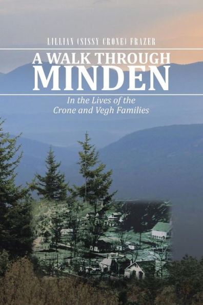 A Walk Through Minden: the Lives of Crone and Vegh Families