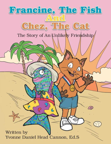 Francine, The Fish And Chez, Cat: Story of An Unlikely Friendship