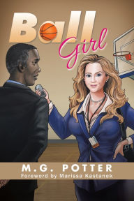 Title: Ball Girl: Sports Scribe in a Skirt, Author: M.G. Potter