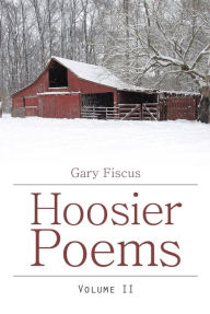 Title: Hoosier Poems: Volume II, Author: Gary Fiscus