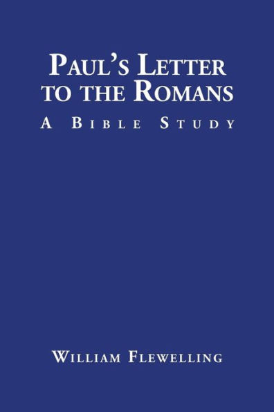 Paul's Letter to the Romans: A Bible Study