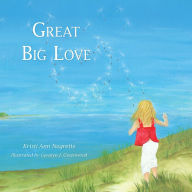 Title: Great Big Love, Author: Kristi Ann Negrette