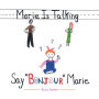 Marie Is Talking: Say 