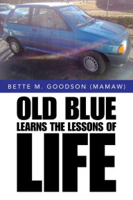 Title: Old Blue Learns the Lessons of Life, Author: Bette Goodson (Mamaw)