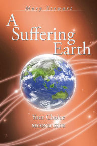 Title: A Suffering Earth: Your Choice, Author: Mary Stewart