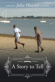 Title: A Story to Tell, Author: Julia Howson