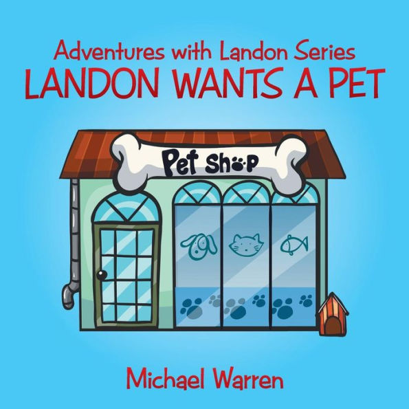 Landon Wants a Pet: Adventures with Series