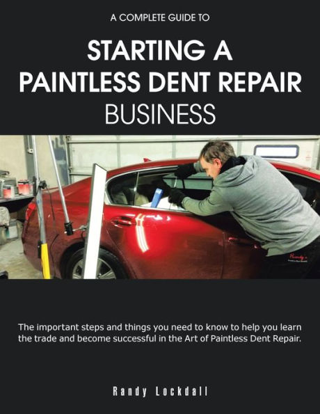 a Complete Guide to Starting Paintless Dent Repair Business