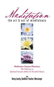 Title: Meditation: The Art & Act of Mindfulness, Author: Henry Landry