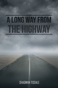 Title: A Long Way from the Highway, Author: Uwe H. Kaufmann