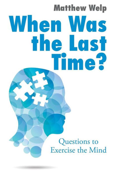 When Was the Last Time?: Questions to Exercise the Mind