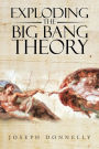 Exploding the Big Bang Theory