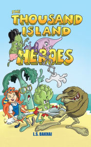 Title: The Thousand Island Heroes, Author: L. Bakhai