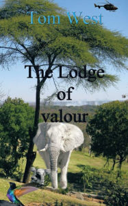 Title: The Lodge of Valour, Author: Tom West