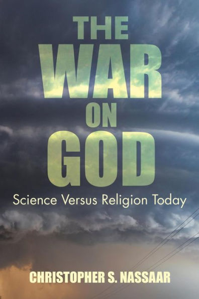 The War on God: Science Versus Religion Today