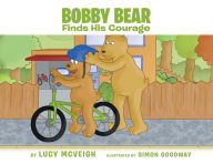 Title: Bobby Bear Finds His Courage, Author: Lucy McVeigh