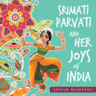 Title: Srimati Parvati and Her Joys of India, Author: Jayesh Mahtani.