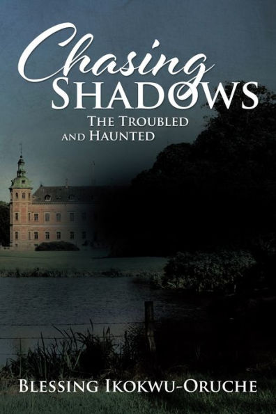 Chasing Shadows: The Troubled and Haunted