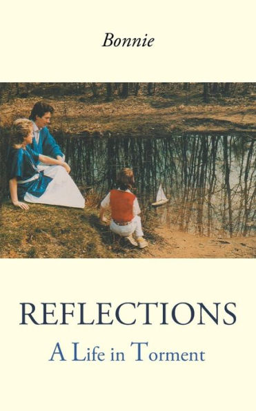 Reflections: A Life Torment