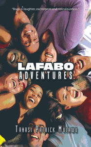 Title: Lafabo Adventures, Author: Tanasi Patrick Mulawu