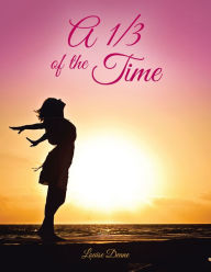 Title: A 1/3 of the Time, Author: Louise Deane
