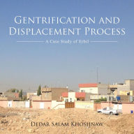 Title: Gentrification and Displacement Process: A Case Study of Erbil, Author: Dedar Salam Khoshnaw