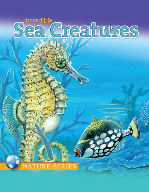 Incredible Sea Creatures by Kathryn Knight | NOOK Book (eBook) | Barnes ...