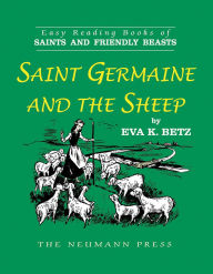 Title: Saint Germaine and the Sheep, Author: Eva K. Betz
