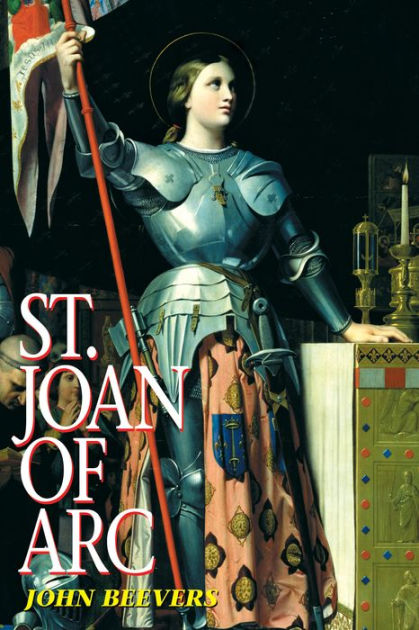 St. Joan of Arc by John Beevers | eBook | Barnes & Noble®