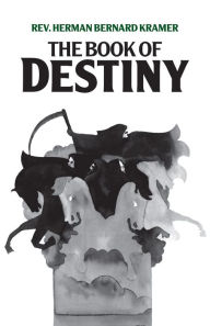 Title: The Book Of Destiny, Author: Herman B. Kramer