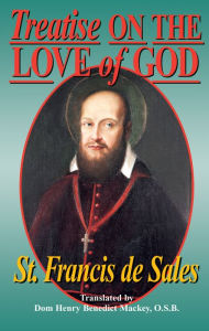 Title: Treatise On the Love of God, Author: St. Francis de Sales