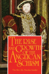 Title: The Rise And Growth of the Anglican Schism, Author: Hussein a Abbass