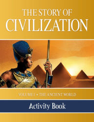 Title: The Story of Civilization Activity Book: VOLUME I - The Ancient World, Author: TAN Books