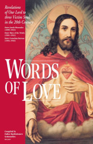 Title: Words of Love: Revelations of Our Lord to Three Victim Souls in the 20th Century, Author: David Farcy MD