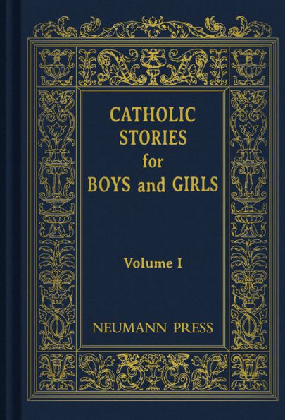 Catholic Stories For Boys & Girls: Volume 1