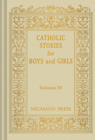 Catholic Stories For Boys & Girls: Volume 4