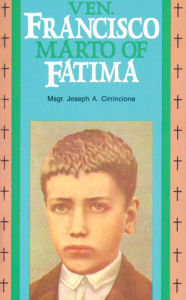 Title: Venerable Francisco Marto of Fatima, Author: Joseph A. Cirrincione